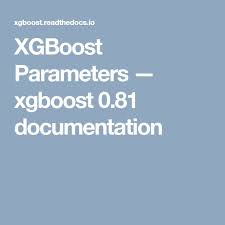 Xgboost Parameters Xgboost 0 81 Documentation Reference Paper Linear Regression Logistic Regression