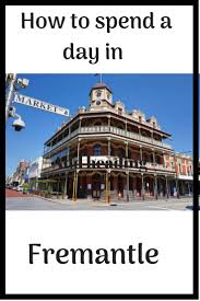 How To Spend A Day In Fremantle Australia Travel Fremantle Australia Travel Guide