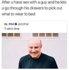 Dr phil quotes new quotes funny quotes marriage advice relationship advice dr phill meaningful quotes about life ready for marriage laughing quotes. So Comfy Memebase Funny Memes
