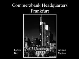 The project is located in frankfurt, frankfurt am main, hesse, hessen, germany. Commerzbank Headquarters Frankfurt
