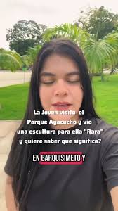 #Barquisimeto 😱La Joven visito el Parque Ayacucho y menciona que vio una  escultura "rara" según ella y quiere saber que significa ? , Cortesía de  Ámbar Medina., #lara #reels #Venezuela