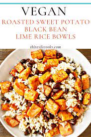 Roasted Sweet Potato Black Bean Lime Rice Bowls Recipe Vegetarian Rice Bowl Recipe Rice Bowls Recipes Vegan Sweet Potato