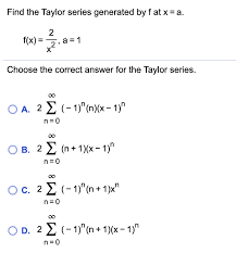 Sample ap calculus question asking to recognize a function from its taylor series. Answered Find The Taylor Series Generated By F Bartleby