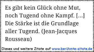 Es Gibt Kein Glück Ohne Mut Noch Tugend Ohne Kampf Die