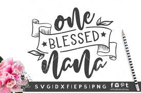 Free Free 211 Blessed Nana Svg Free SVG PNG EPS DXF File