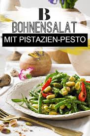 Warmer Bohnensalat Mit Pistazien Pesto Rezept Bohnensalat Salat Leckere Salate