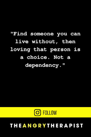 The Angry Therapist Empowering Quotes Unhealthy Relationships Therapy Quotes