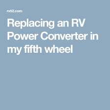 Replacing An Rv Power Converter Easy To Follow Steps In Video Text Pictures Power Converters Converter Power