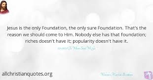 The love of popularity holds you in a vice. William Marrion Branham Quote About Foundation Popular Reason Riches All Christian Quotes