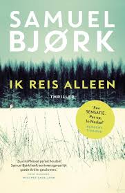Gevonden Via Boogsy Ebook Ik Reis Alleen Van Samuel Bjork Vanaf 4 99 Isbn 9789024565566 Ik Reis Alleen Is Populaire Boeken Boeken Om Te Lezen Thrillers