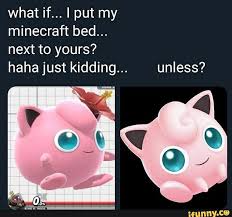 What If I Put My Minecraft Bed Next To Yours Haha Just Kidding Unless Ifunny Haha Minecraft Ifunny