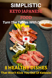 Discover 8 Low Carb Dishes Simplistic And Yet Authentic Meaning You Can Truly Experience Japanese Culture And Cuisine Ket In 2020 Healthy Meats Food Healthy Dishes