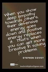 Work hard and be yourself 7. Leadership And Empathy How To Be An Effective Empathetic Leader Leadership Hooligans Empathy Quotes Problem Solving Quotes Stephen Covey Quotes