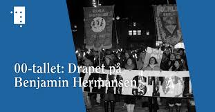 Benjamin hermansen would not have been attacked if his skin had been the same colour as the defendants, the ruling said. 00 Tallet Drapet Pa Benjamin Hermansen Nasjonalbiblioteket