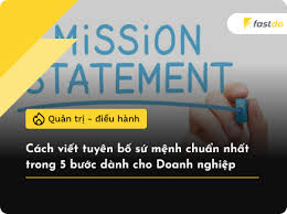 Cách viết tuyên bố sứ mệnh trong 5 bước cho Doanh nghiệp