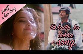 Ek Ladki Ko Dekha Full Video Hd 1942 A Love Story Anil Kapoor Manisha Koirala Youtube Hindi Old Songs Love Story Old Song Download