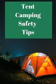 Tent Camping Safety Tips Tent Camping Camping Safety Tent