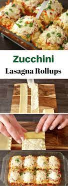 A Different Way To Eat Lasagna These Easy Zucchini Lasagne Rolls Have The Flavors Of Zucchini 3 C Vegetarian Lasagna Easy Vegetarian Lasagna Italian Recipes