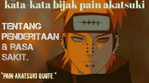 Nama akatsuki jika diterjemahkan berarti fajar. Kata Kata Bijak Pain Akatsuki Tentang Penderitaan Dan Rasa Sakit Youtube