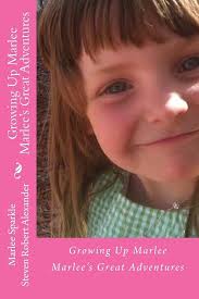 Growing Up Marley: Marlee's First 9 Years: alexander, steven robert,  Sparkle, Marlee, Dye, Anne: 9781490348124: Amazon.com: Books