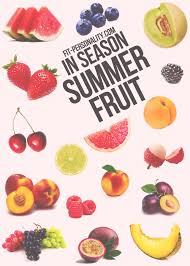 Fruits That Are In Season In The Summer And Will Fit Personality Fruit In Season Summer Fruit Fruit List