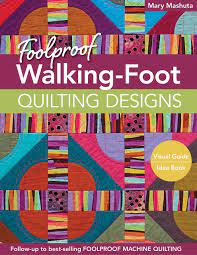Straight lines, zigzag lines, and curving lines. Foolproof Walking Foot Quilting Designs Visual Guide Idea Book Mashuta Mary 9781617450518 Amazon Com Books