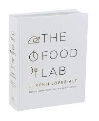 In The Food Lab The Science Of Home Cooking Published 2015 Food Lab Cookbook Design Recipe Book