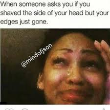 Nowadays, hilarious memes are spreading like wildfire all over the internet, and smart marketers use the opportunity to use these viral fragments of content to their advantage. No Edges Memes