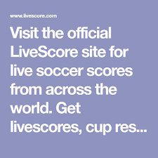 Visit The Official Livescore Site For Live Soccer Scores From Across The World Get Livescores Cup Results Fixtures L Soccer Scores Live Soccer League Table