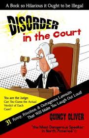 Please enjoy a good laugh at their expense. Disorder In The Court Quotes Quotesgram