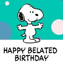 Happy Belated Birthday Happy Belated Birthday Happy Birthday Snoopy Images Snoopy Birthday