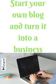 Start Your Own Blog And Turn It Into A Business Blogging Guide How To Start A Blog Domain Name Ideas