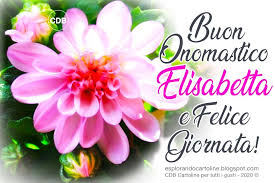 Cdb Cartoline Per Tutti I Gusti Cartolina Buon Onomastico Elisabetta E Feli Buon Compleanno Buon Onomastico Onomastico