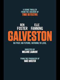 Galveston Starring Ben Foster One Of My Favorite Actors Full Movies Streaming Movies Online Movies Online