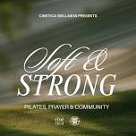 Soft & Strong Series | Pilates, Prayer & Community