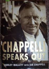 Chappelli Speaks Out par Mallet, Ashley; Chappell, Ian: Very Good Hardcover  with Dust Jacket (2005) First Edition
