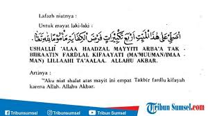 Niat Dan Bacaan Sholat Jenazah Laki Laki Dan Perempuan Lengkap Arti Latin Dan Artinya Tribun Sumsel