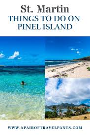 Things To Do On Pinel Island St Martin A Pair Of Travel Pants St Marteen Island Things To Do Island