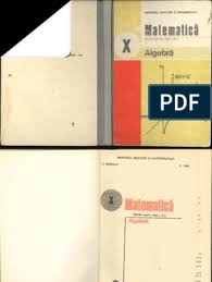 Asa e enuntul problemei, uite aici o continuare. 160996598 Algebra Manual Pentru Clasa A X A C Nastasescu C Nita Pdf Uploaded By Bogdan Ruxanda