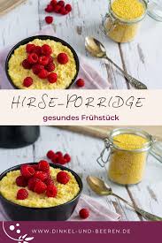 Hirse Porridge Mit Vanille Gesund Und Lecker Dinkel Beeren Rezept In 2021 Ideen Furs Essen Leckere Fruhstucksideen Porridge