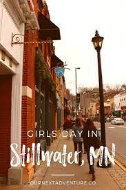 How To Spend A Girls Day In Stillwater Mn Our Next Adventure Minnesota Travel Midwest Travel Girl Day