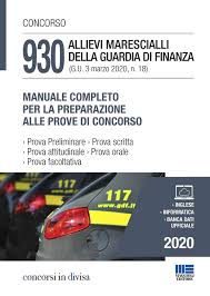 Il 15 marzo 2021 scade il termine per la presentazione delle domande, inoltra la domanda di partecipazione quali sono i requisiti richiesti? Amazon It Concorso 930 Allievi Marescialli Della Guardia Di Finanza G U 3 Marzo 2020 N 18 Manuale Completo Per La Preparazione Alle Prove Del Concorso Aa Vv Libri