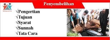 Maybe you would like to learn more about one of these? Penyembelihan Pengertian Tujuan Syarat Sunnah Caranya