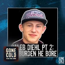 Caleb Diehl Part 2: The Burden…–Gone Cold