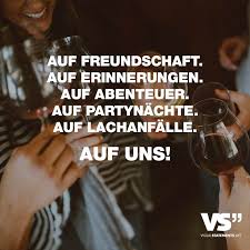 Auf Freundschaft Auf Erinnerungen Auf Abenteuer Auf Partynachte Auf Lachanfalle Auf Uns Visual Statements Zitate Zum Thema Freundschaft Visual Statements Zitate