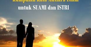Berikut Ini Beberapa Kumpulan Kata Mutiara Islam Untuk Suami Istri Yang Semoga Bisa Menjadi Nasehat Bagi Suami Istri Dalam Membina Kehidupan Islam Gambar Hidup