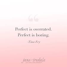 Embrace Your Imperfections And Enhance Your Inner Beauty With Jane Iredale Beautywithbrilliance Motivatinal Quotes Encouragement Quotes True Quotes