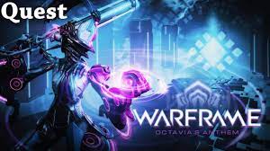 Nov 20, 2018 · warframe isn't an easily approachable game, but it's one that's worth getting comfortable with. Warframe Quest Octavia S Anthem Youtube