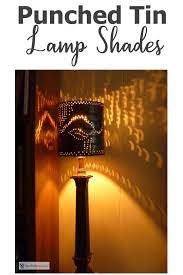 Lamp with shade $20 (byesville) hide this posting restore restore this posting. Punched Tin Lamp Shades From Simplicity To Gorgeous In Minutes