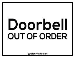 May 13, 2020 · when something is not functional, we use the term 'out of order'. Doorbell Out Of Order Sign Pdf Free Printable Designs
